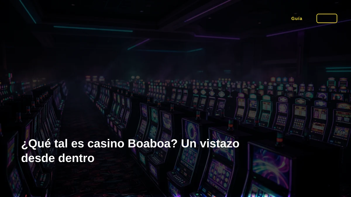 ¿Qué tal es casino Boaboa? Un vistazo desde dentro