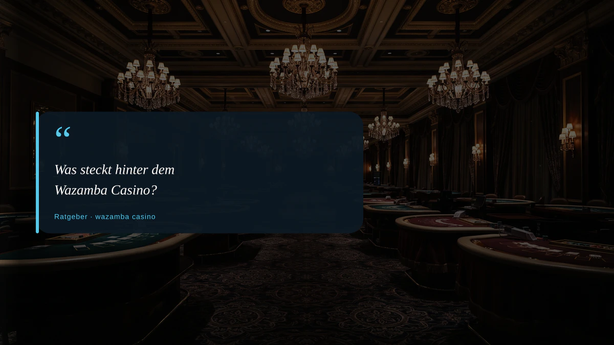 Was steckt hinter dem Wazamba Casino?