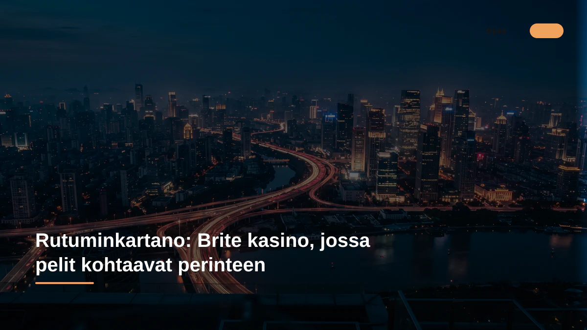 Rutuminkartano: Brite kasino, jossa pelit kohtaavat perinteen
