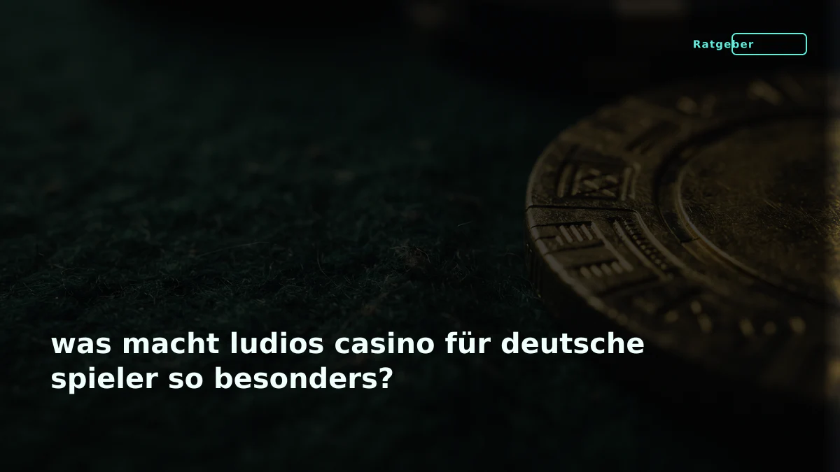 was macht ludios casino für deutsche spieler so besonders?