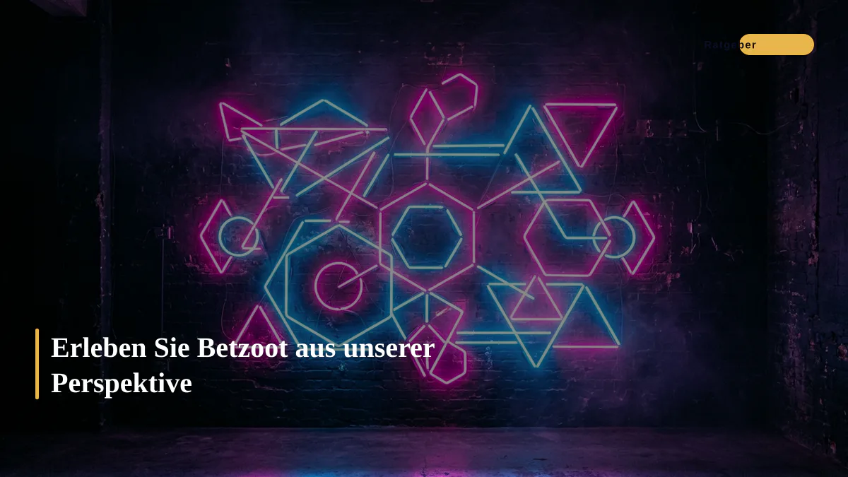 Erleben Sie Betzoot aus unserer Perspektive