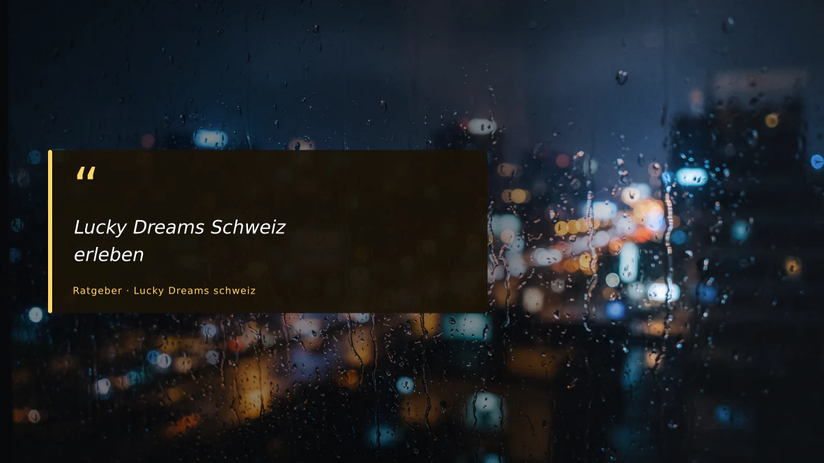 Lucky Dreams Schweiz erleben