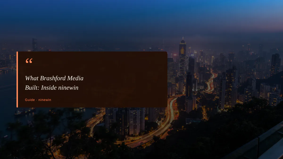 What Brashford Media Built: Inside ninewin