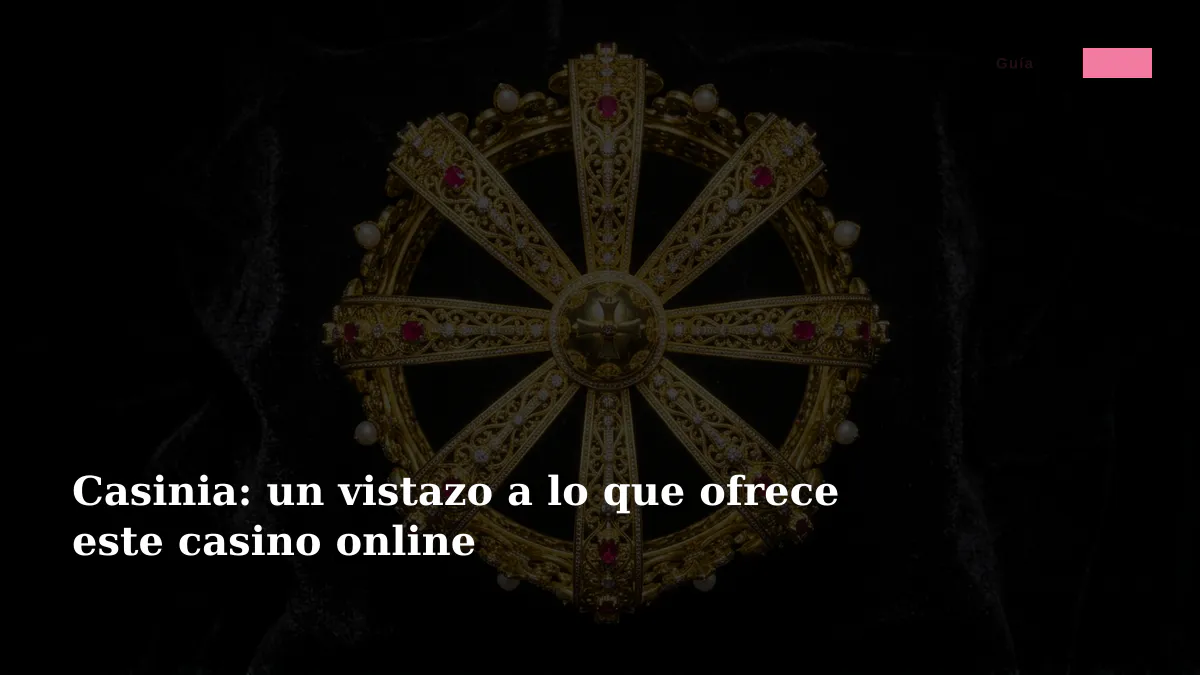 Casinia: un vistazo a lo que ofrece este casino online