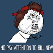 Y-U-NO-ATTENTION-TO-BILL-NEWTON