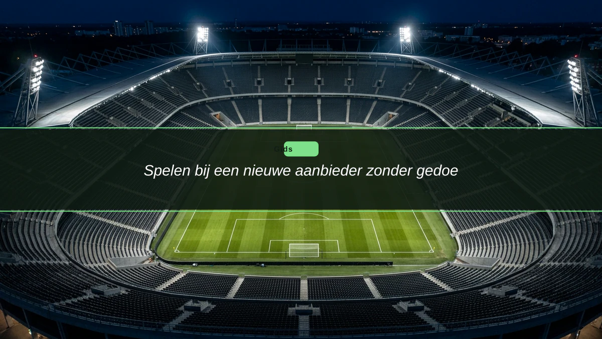 Spelen bij een nieuwe aanbieder zonder gedoe