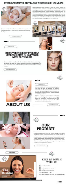Facial threading is a hair removal technique that has been used for centuries in South Asia and the Middle East. It involves using a thin cotton thread to pull unwanted hair from the root. The thread is twisted and rolled over the skin, catching the hair in the process. Facial threading is more precise than other hair removal methods like waxing or shaving and can remove even the smallest of hairs. Facial threading is a great alternative to other hair removal methods. It's precise, less painful, and longer-lasting. If you're looking for the best threading services in Las Vegas, look no further than Eyebrows R Us. With our experienced technicians, hygienic practices, competitive prices, and great customer service, you can trust that you're in good hands. Click for more information about our services, please visit at:- https://www.eyebrowsrus.com/facial-threading.php

#facial_threading_Las_Vegas #facial_threading_near_me #facial_threading_lift #facial_threading_cost #facial_threading_before_and_after #facial_threading_hair_removal #facial_threading_machine #facial_threading_lift_cost #facial_threading_epilator #facial_threading_face_lift #facial_threading_tool