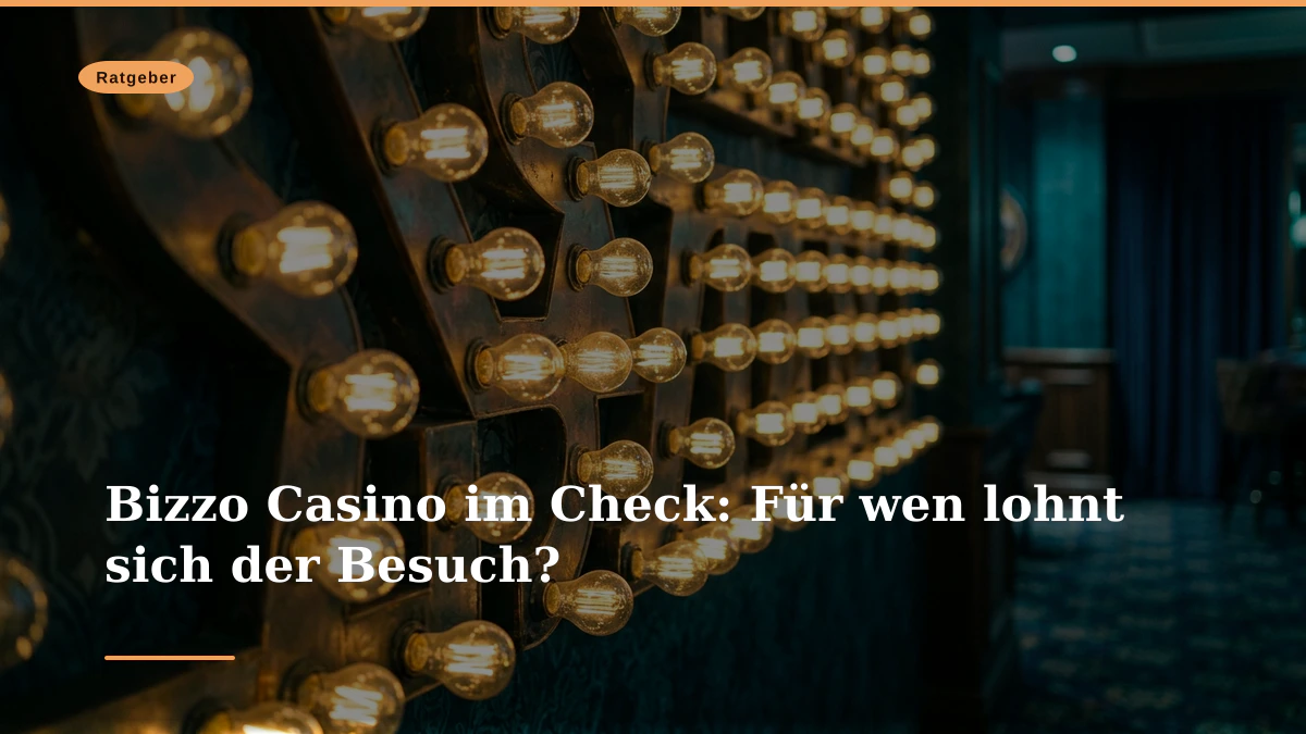 Bizzo Casino im Check: Für wen lohnt sich der Besuch?