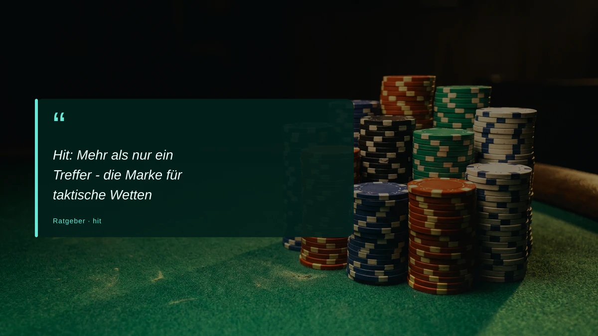 Hit: Mehr als nur ein Treffer - die Marke für taktische Wetten