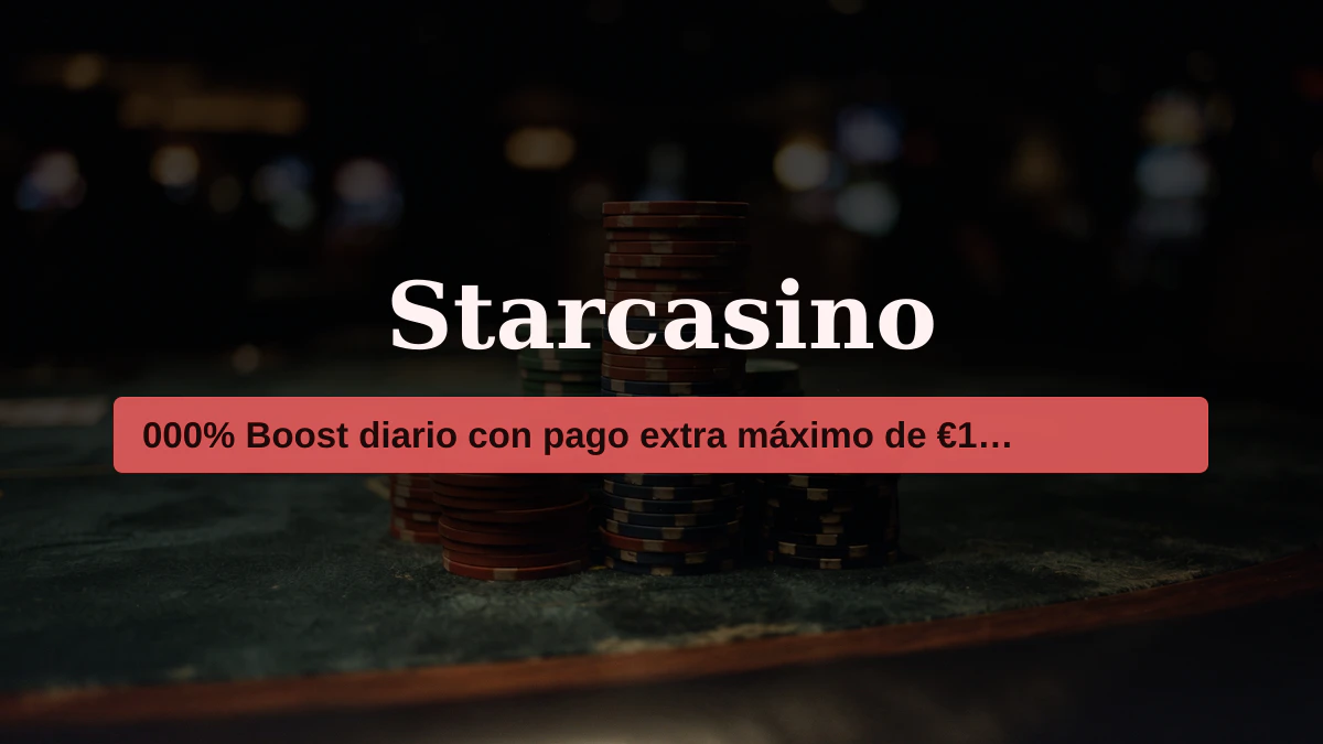 Starcasino � bono de bienvenida 000% Boost diario con pago extra m�ximo de �10 + 20 FS, pagos: Visa, Mastercard, PayPal, Skrill, Neteller