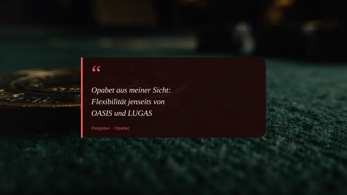 Opabet aus meiner Sicht: Flexibilität jenseits von OASIS und LUGAS
