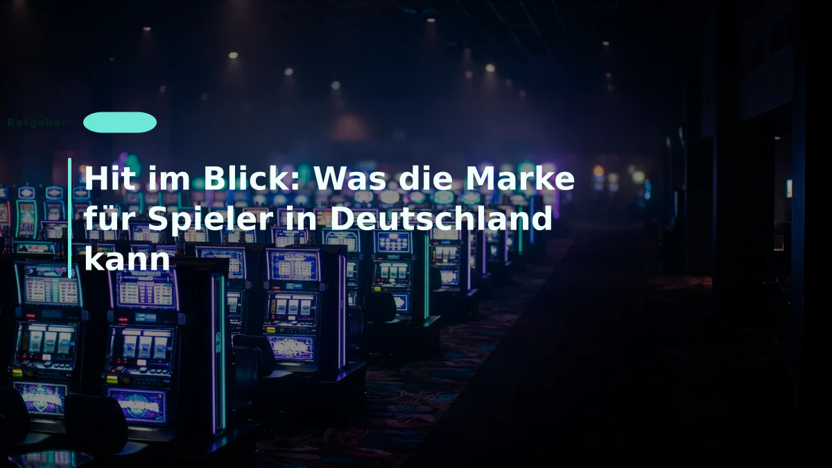 Hit im Blick: Was die Marke für Spieler in Deutschland kann