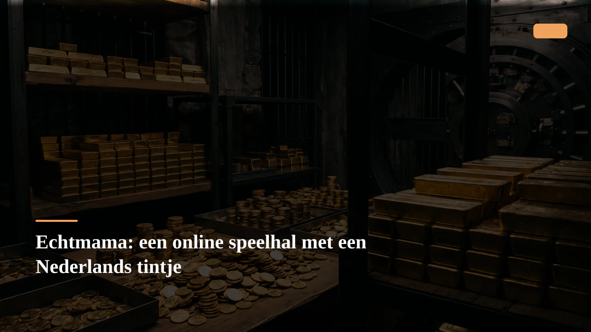 Echtmama: een online speelhal met een Nederlands tintje