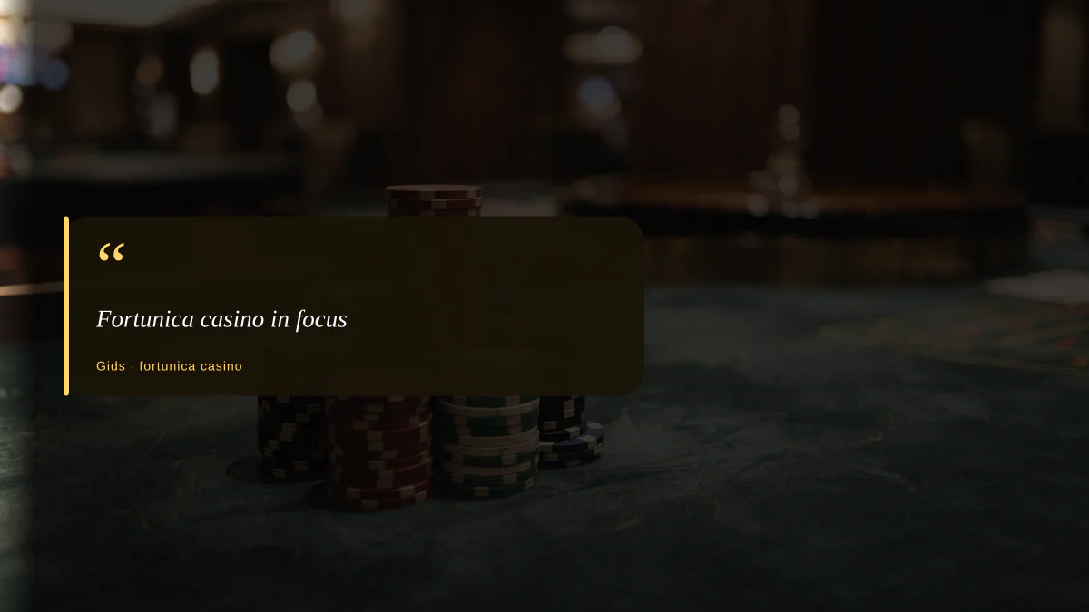 Fortunica casino in focus
