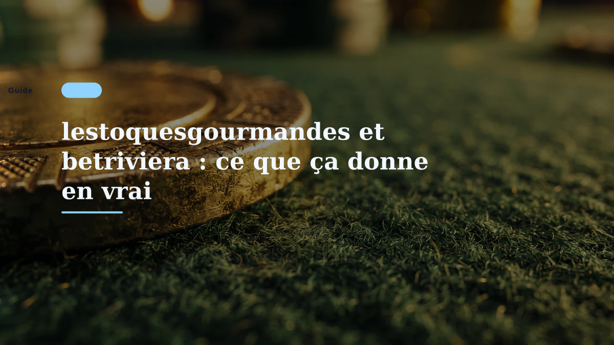 lestoquesgourmandes et betriviera : ce que ça donne en vrai