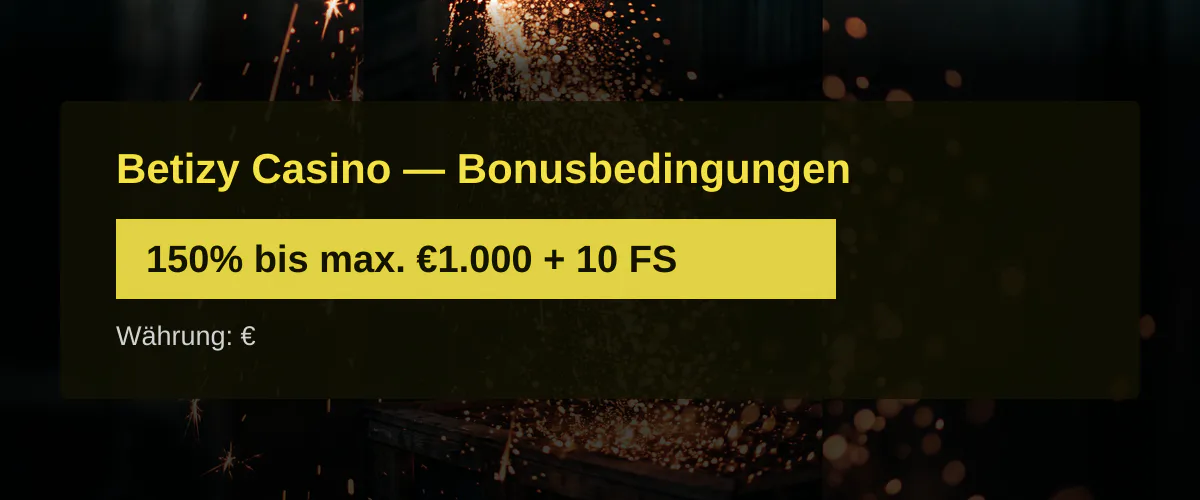 Betizy Casino — Bonusbedingungen: 150% bis max. €1.000 + 10 FS Betizy Casino — Bonusbedingungen: 150% bis max. €1.000 + 10 FS