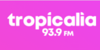 Radio Tropicalia 93.9 FM