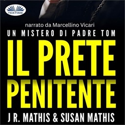 J. R. Mathis Susan Mathis – Il Prete Penitente꞉ Un mistero di Padre Tom (2026) (mp3 – 128 kbps)