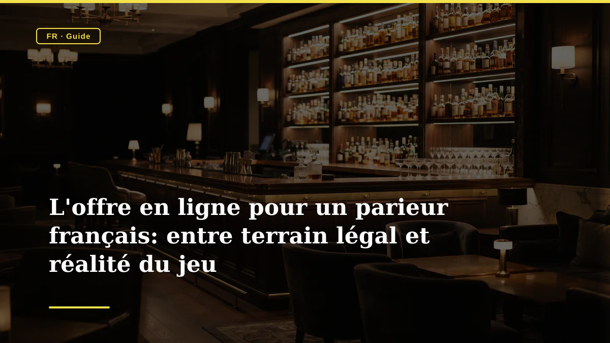L'offre en ligne pour un parieur français: entre terrain légal et réalité du jeu