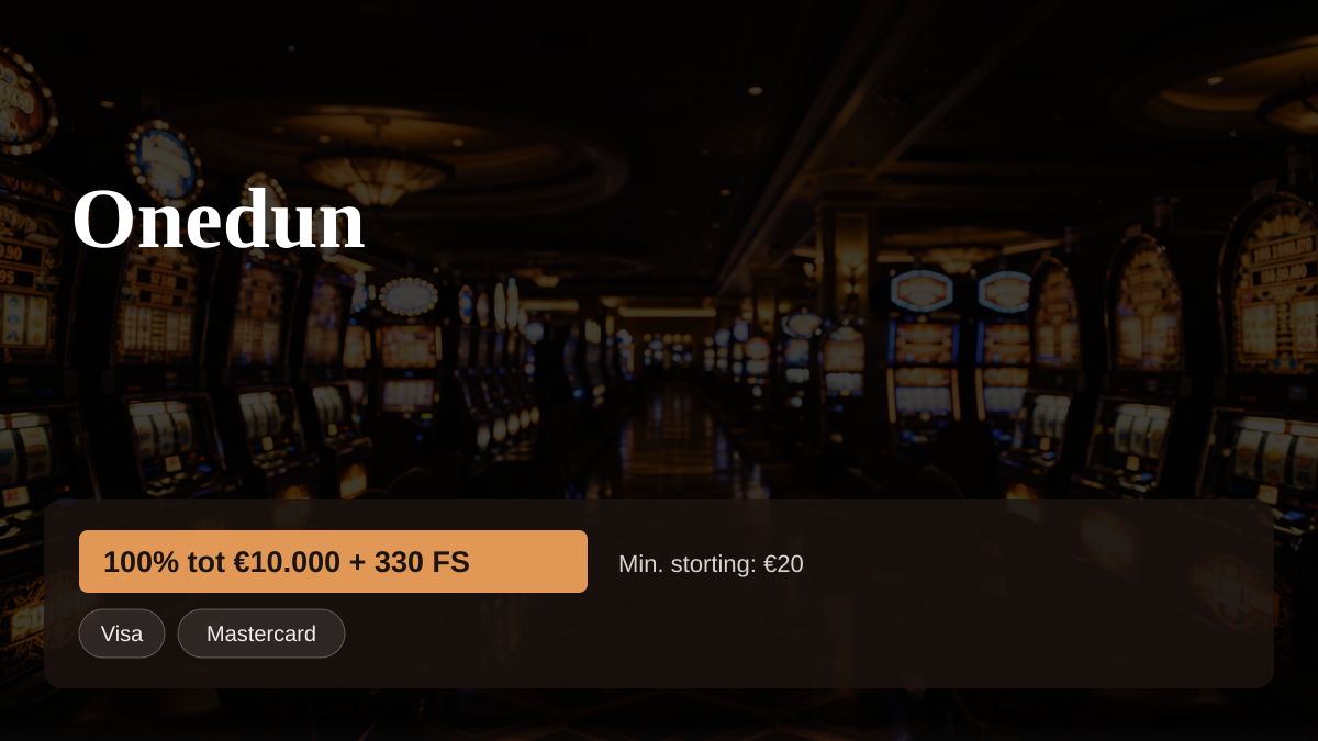 Onedun casino — welkomstbonus 100% tot €10.000 + 330 FS, betalingen: Visa, Mastercard, Skrill, Neteller, Paysafecard