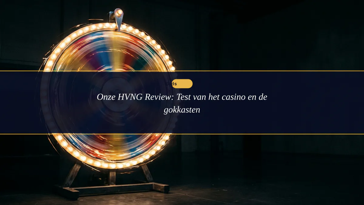 Onze HVNG Review: Test van het casino en de gokkasten