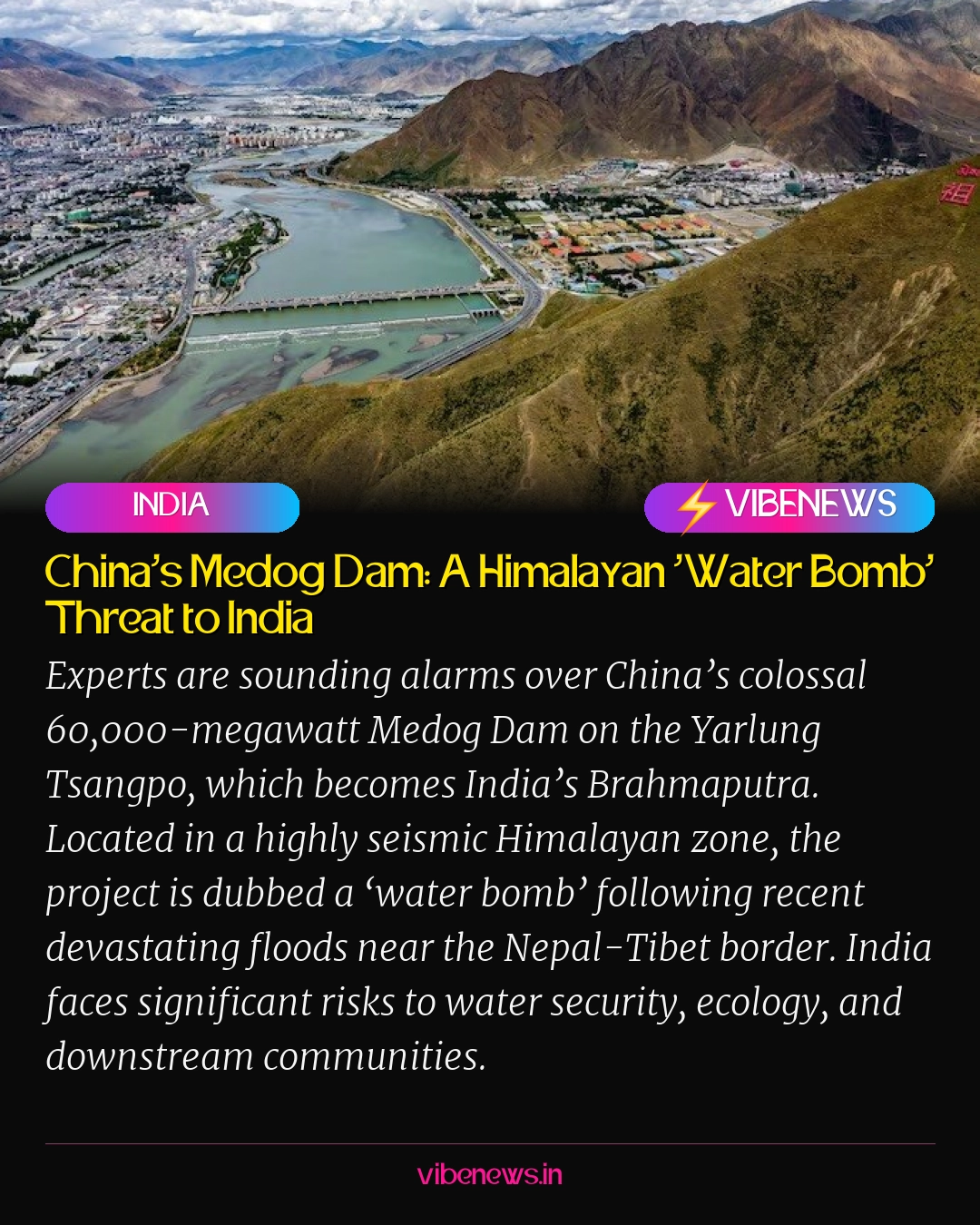 China’s Medog Dam: A Himalayan ‘Water Bomb’ Threat to India