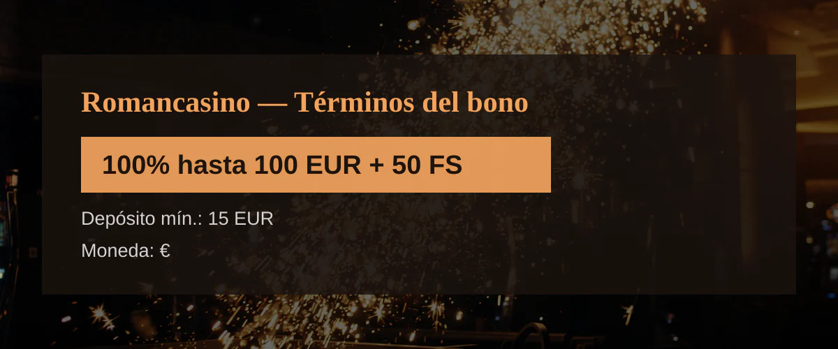 Romancasino — Términos del bono: 100% hasta 100 EUR + 50 FS