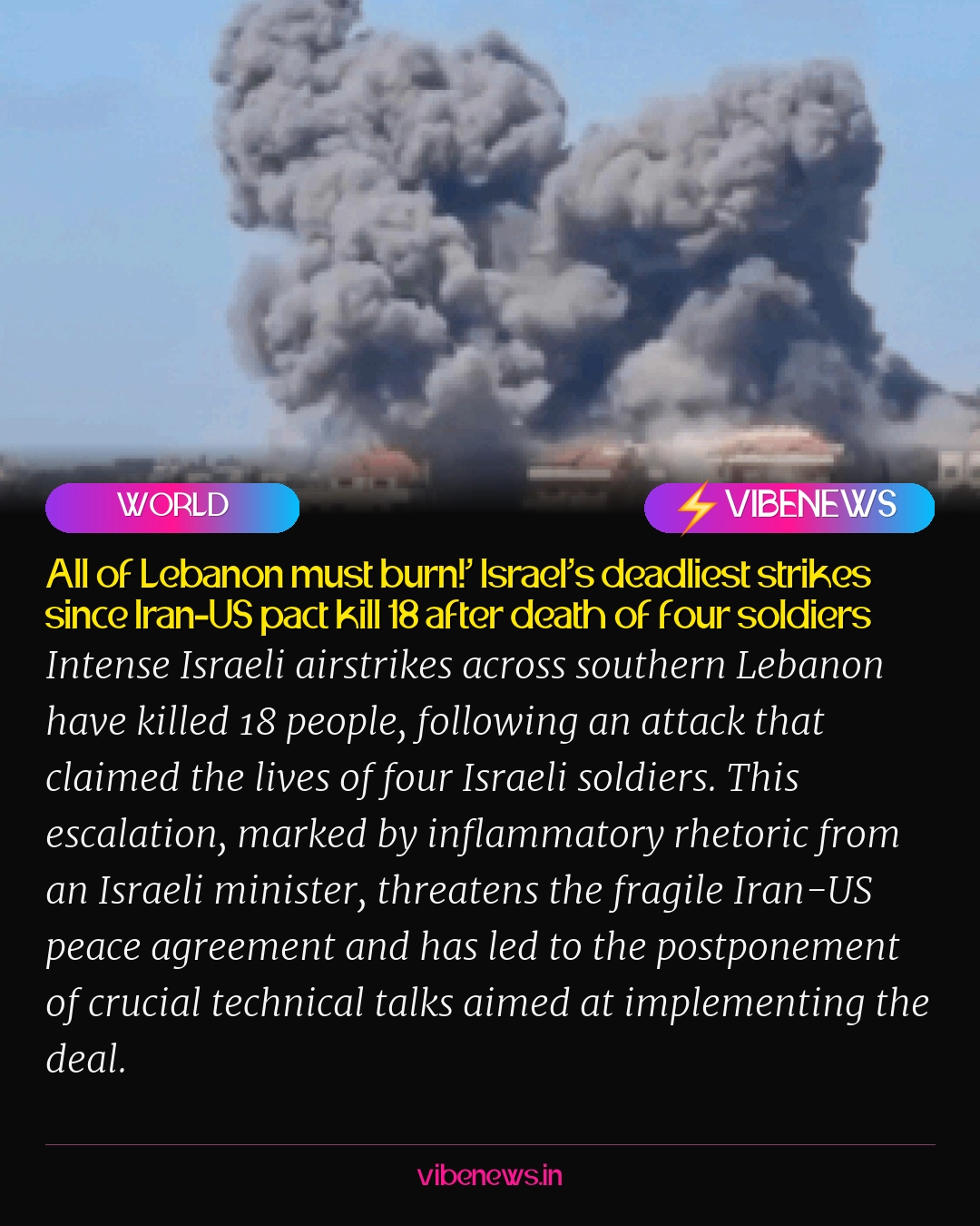 All of Lebanon must burn!' Israel's deadliest strikes since Iran-US pact kill 18 after death of four soldiers