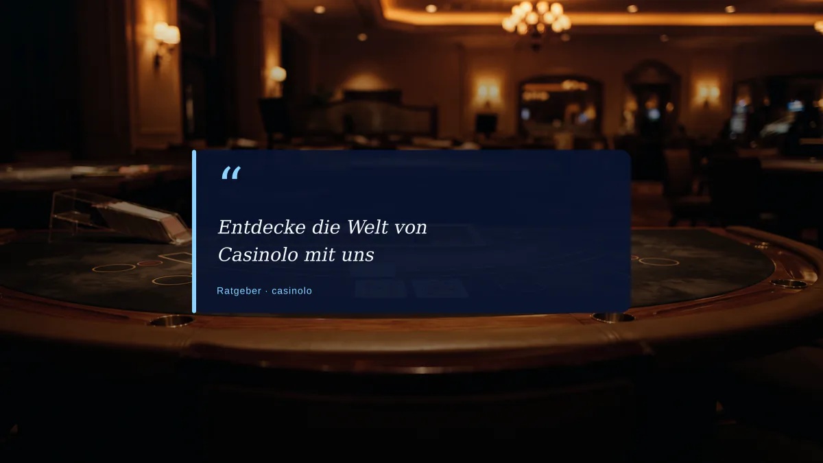 Entdecke die Welt von Casinolo mit uns