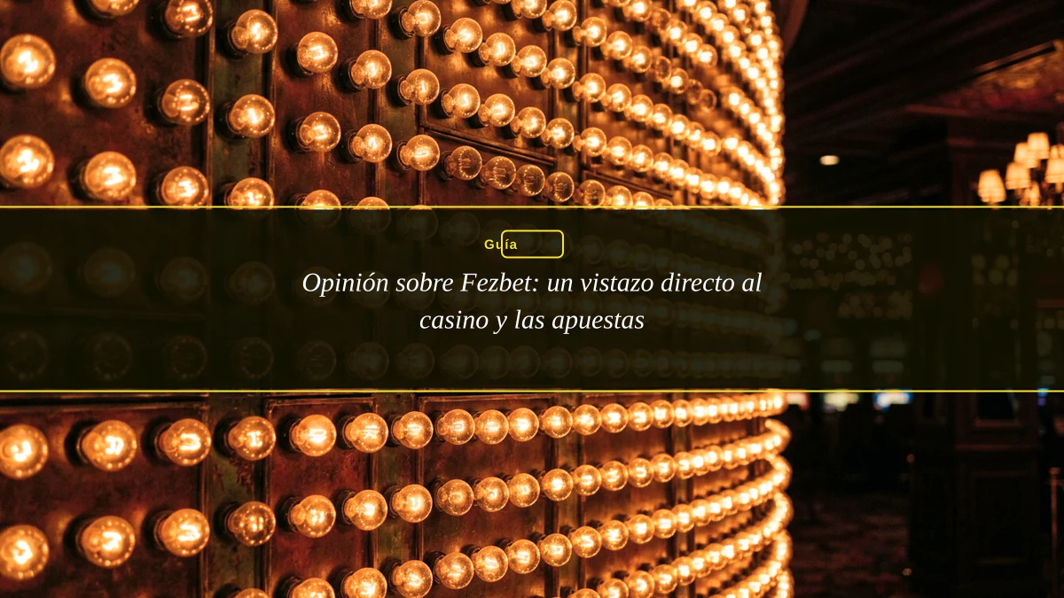 Opinión sobre Fezbet: un vistazo directo al casino y las apuestas