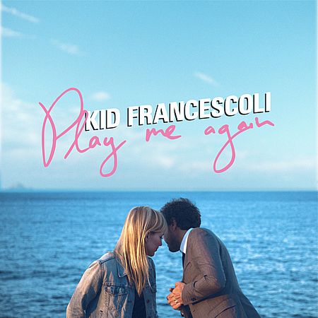 Kid Francescoli - Play Me Again (2017) [Hi-Res]