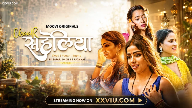 Chaar Saheliyan (2023) Moovi Hindi Hot Web Series | Watch Free