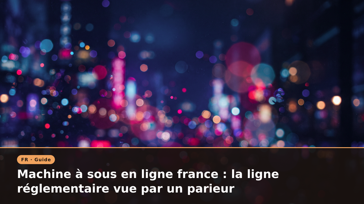 Machine à sous en ligne france : la ligne réglementaire vue par un parieur Machine à sous en ligne france : la ligne réglementaire vue par un parieur