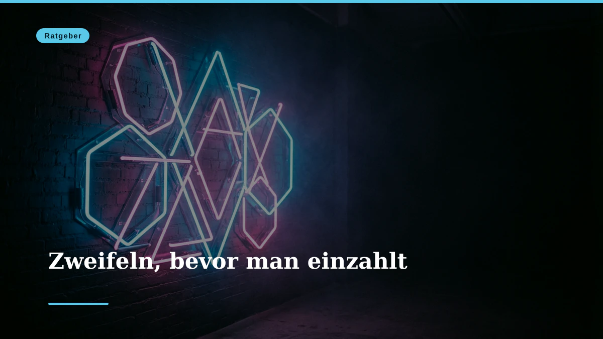 Zweifeln, bevor man einzahlt