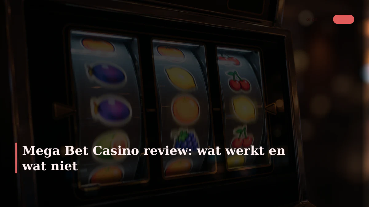 Mega Bet Casino review: wat werkt en wat niet