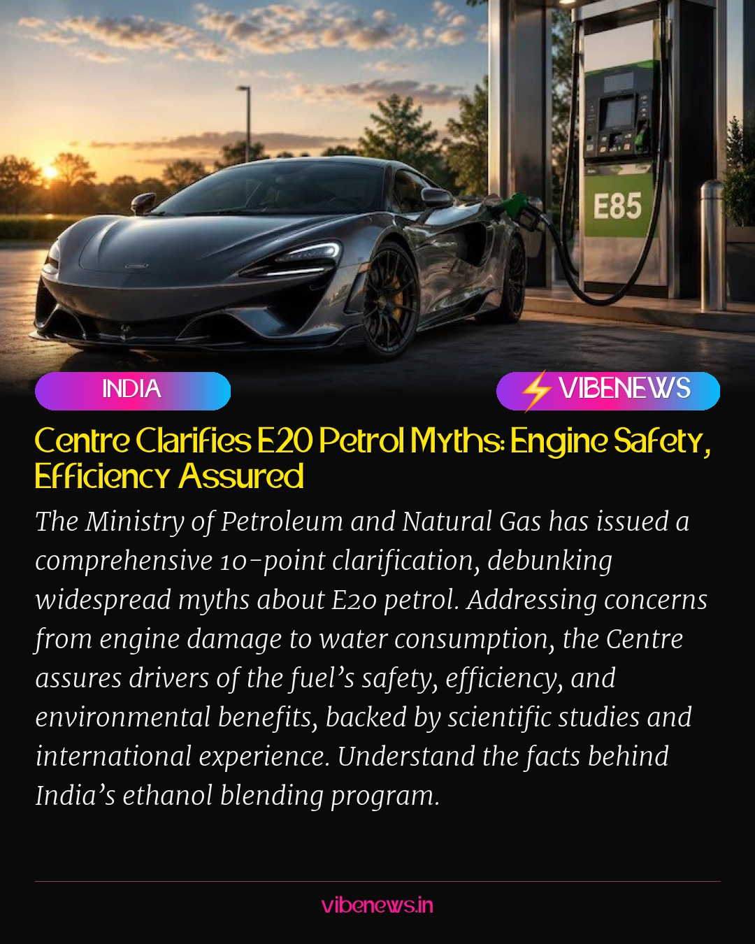 Centre Clarifies E20 Petrol Myths: Engine Safety, Efficiency Assured