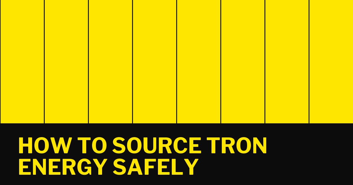 How to Source TRON Energy Safely