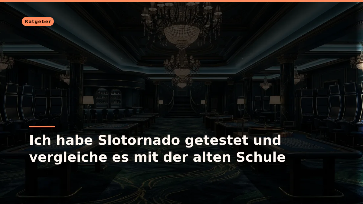 Ich habe Slotornado getestet und vergleiche es mit der alten Schule