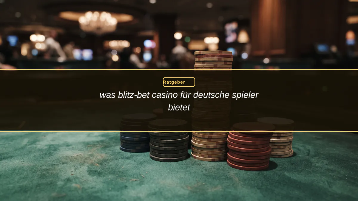 was blitz-bet casino für deutsche spieler bietet