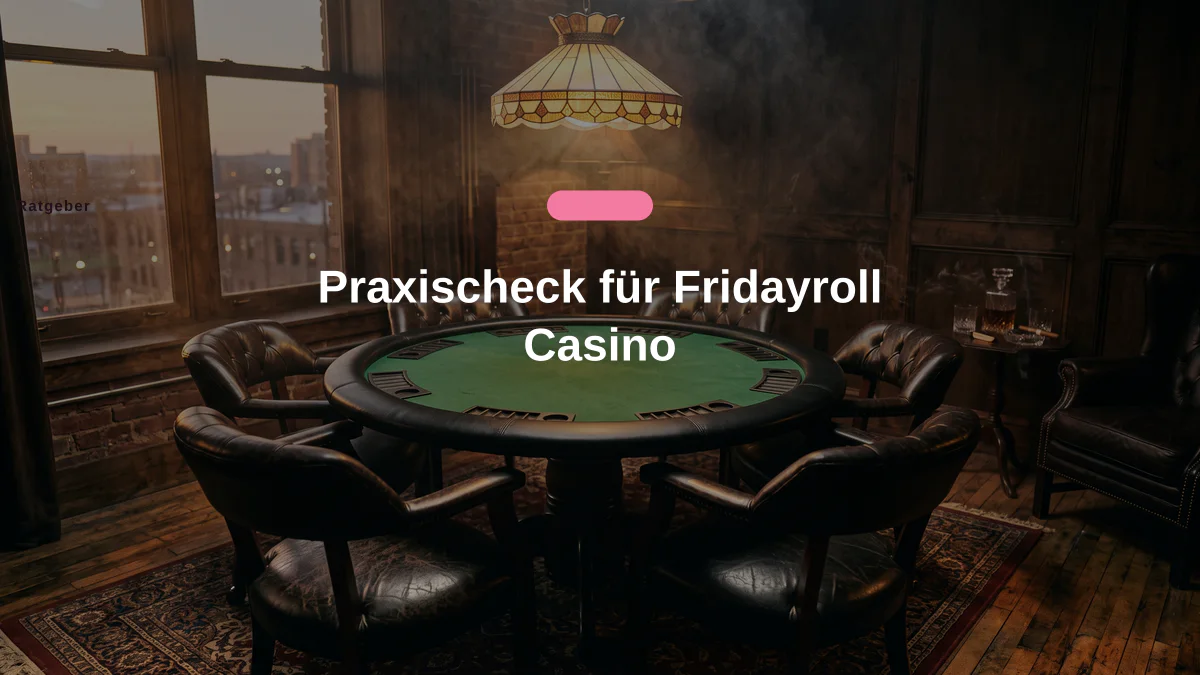 Praxischeck für Fridayroll Casino