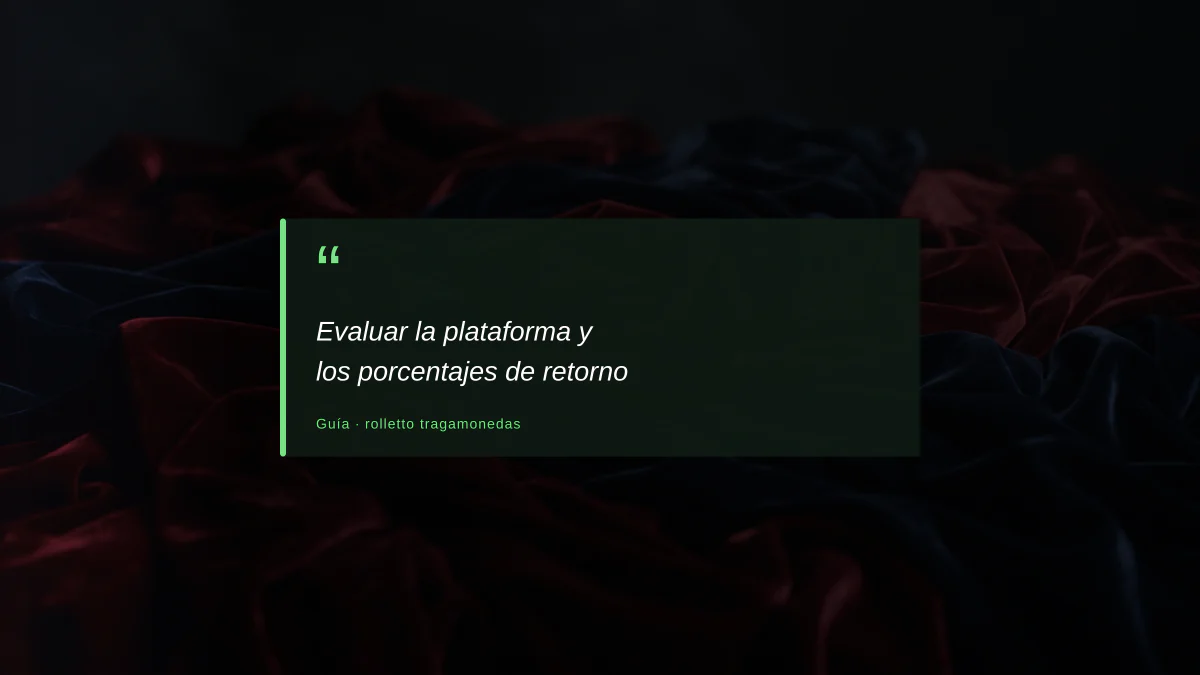 Evaluar la plataforma y los porcentajes de retorno