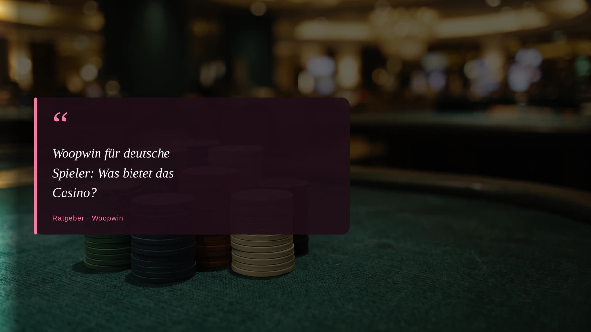 Woopwin für deutsche Spieler: Was bietet das Casino?