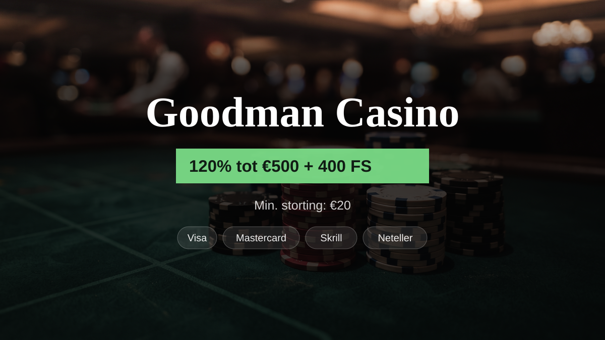 Goodman Casino � welkomstbonus 120% tot �500 + 400 FS, betalingen: Visa, Mastercard, Skrill, Neteller, Paysafecard