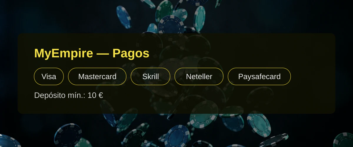 MyEmpire &mdash; Pagos: Visa, Mastercard, Skrill, Neteller, Paysafecard