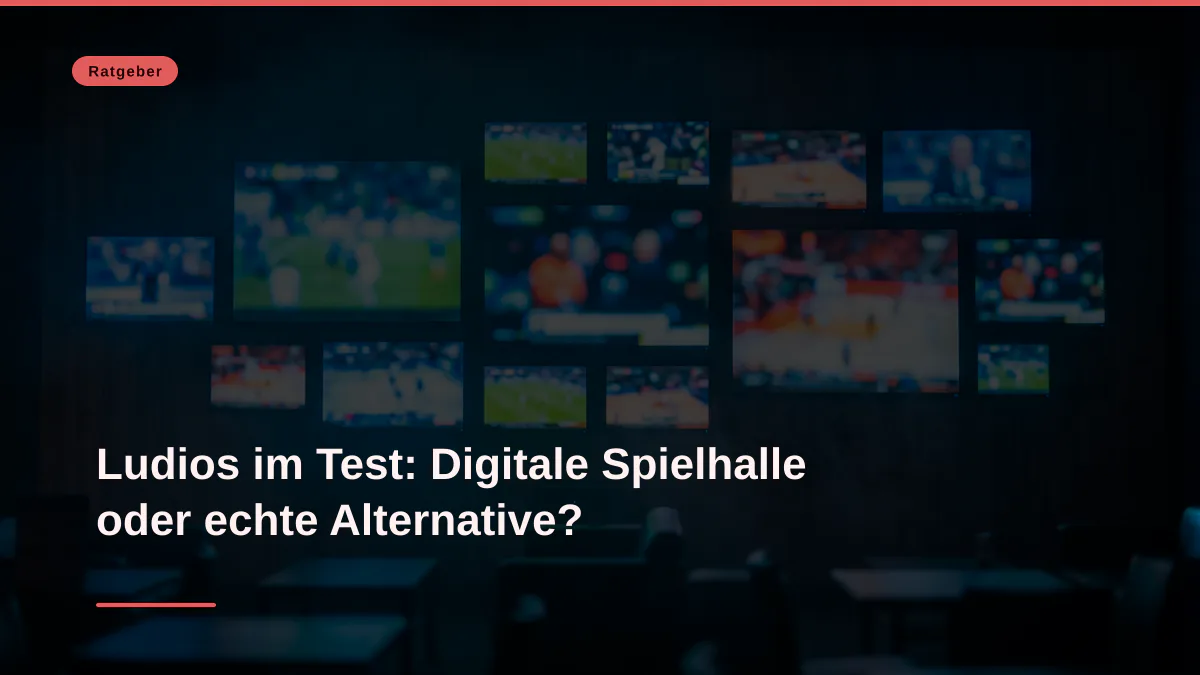 Ludios im Test: Digitale Spielhalle oder echte Alternative?