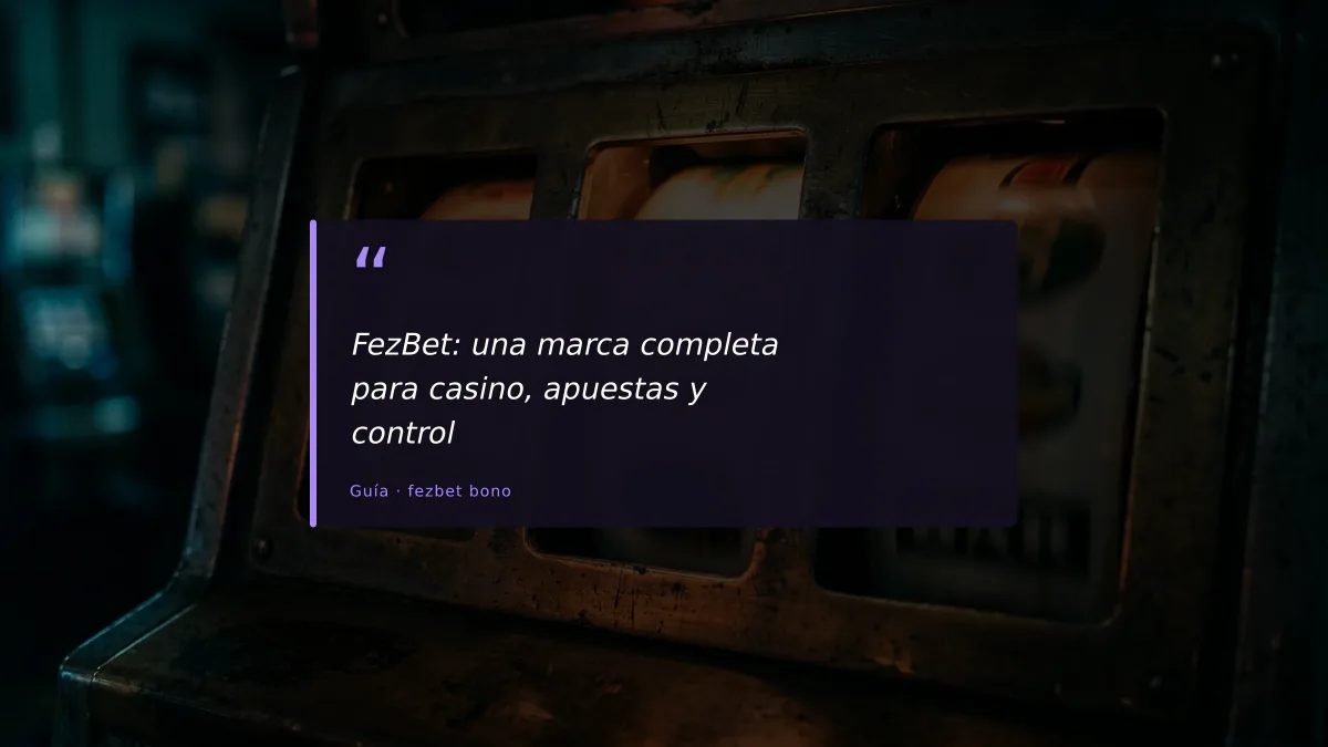 FezBet: una marca completa para casino, apuestas y control