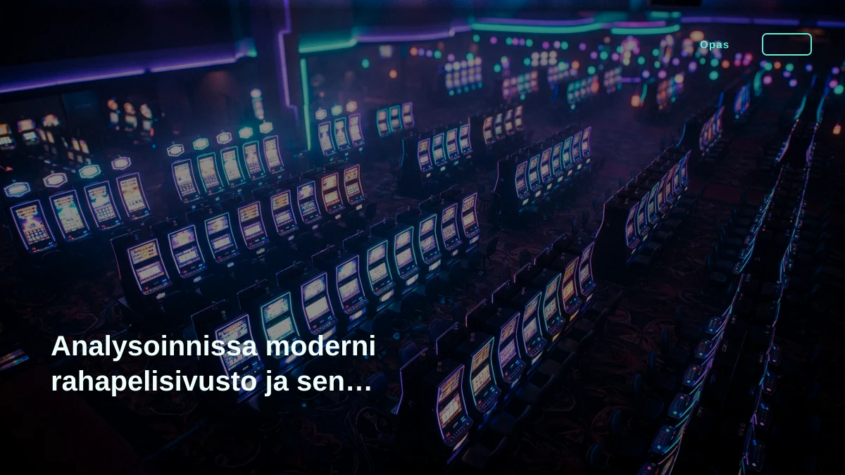 Analysoinnissa moderni rahapelisivusto ja sen toimintaperiaatteet