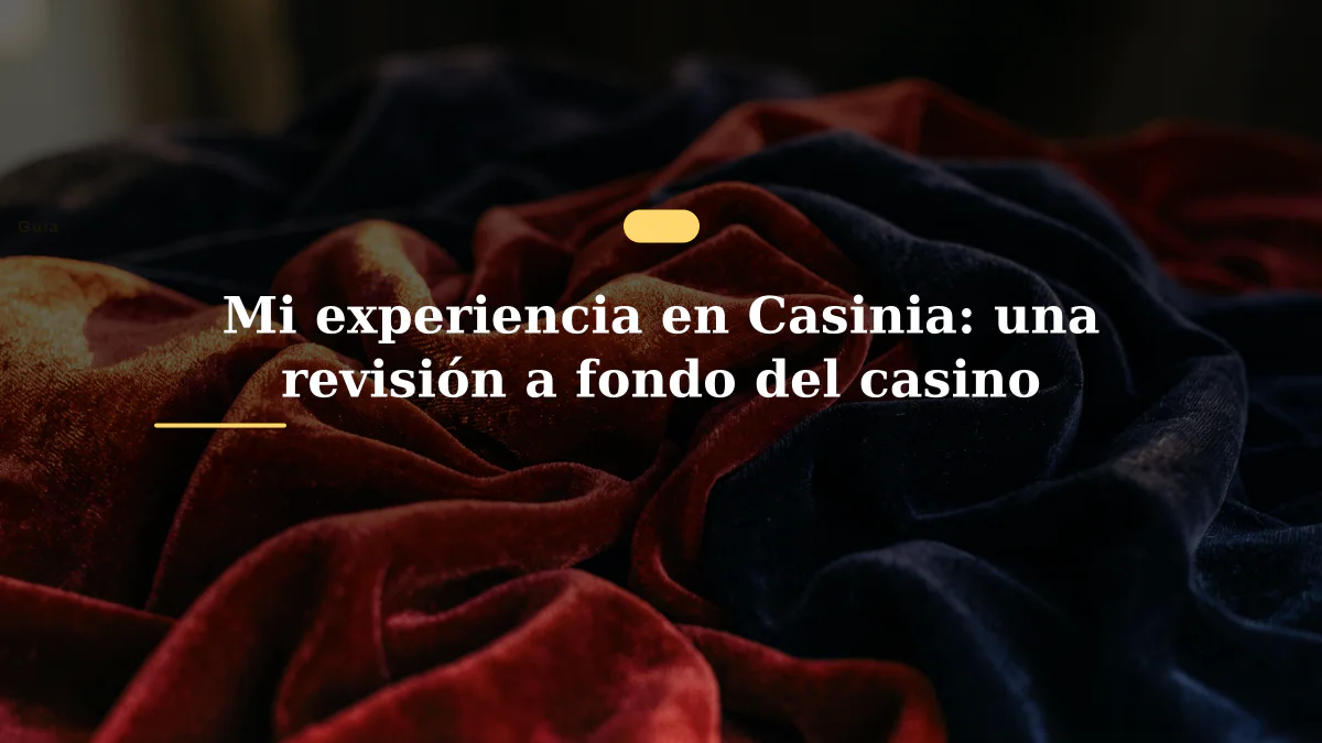 Mi experiencia en Casinia: una revisión a fondo del casino