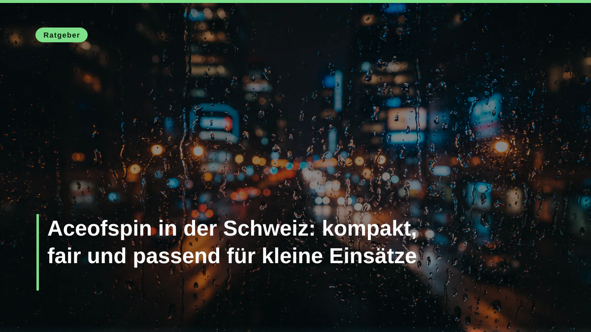 Aceofspin in der Schweiz: kompakt, fair und passend für kleine Einsätze