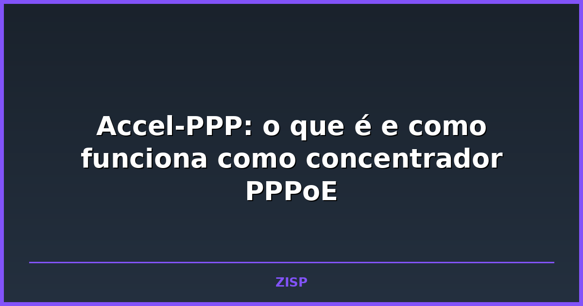 Servidor Linux representando um concentrador PPPoE Accel-PPP em um provedor de internet